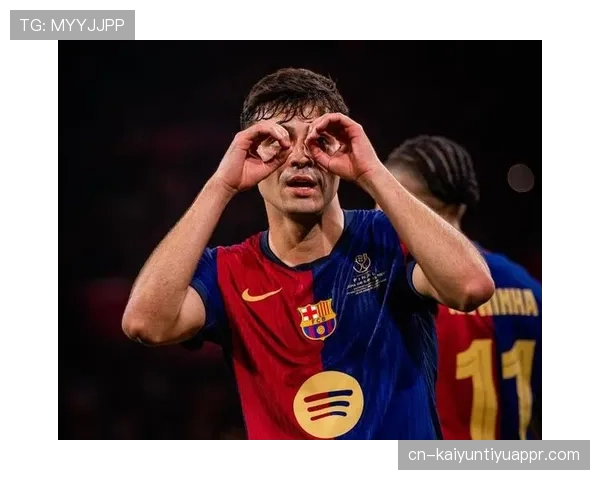 佩德里加强传球分布撕裂防线 本赛季角色转型激发巴萨进攻活力